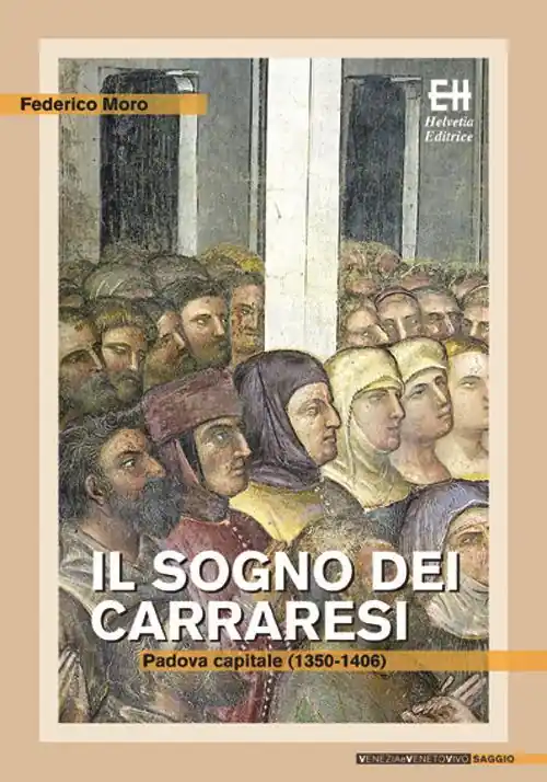 Soddisfatti O Rimborsati Il sogno dei Carraresi. Padova capitale (1350-1406)