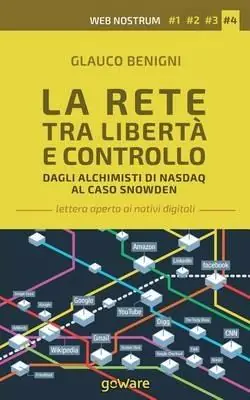 Pagamento Sicuro La rete tra libertà e controllo. Dagli alchimisti Nasdaq al caso Snowden. Web nostrum 4