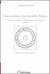 Offerta Il meraviglioso fascino dello zodiaco. Significato dei pianeti. Significato dei segni zodiacali. Vol. 1
