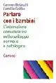 Subito Disponibile Parlare con i bambini. L‘interazione comunicativa nello sviluppo normale e patologico