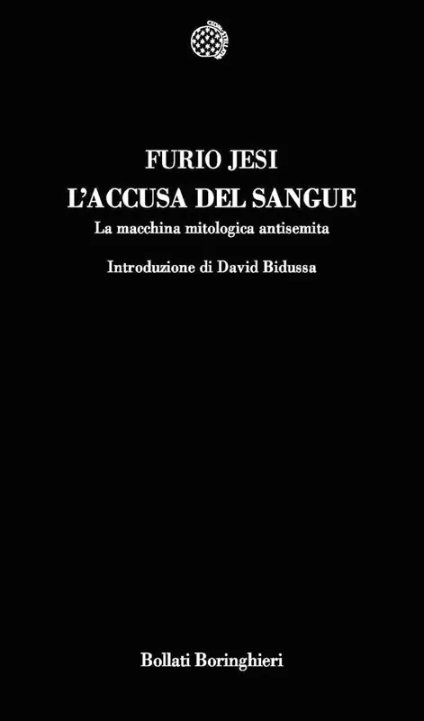 Offerta Lampo L‘accusa del sangue. La macchina mitologica antisemita
