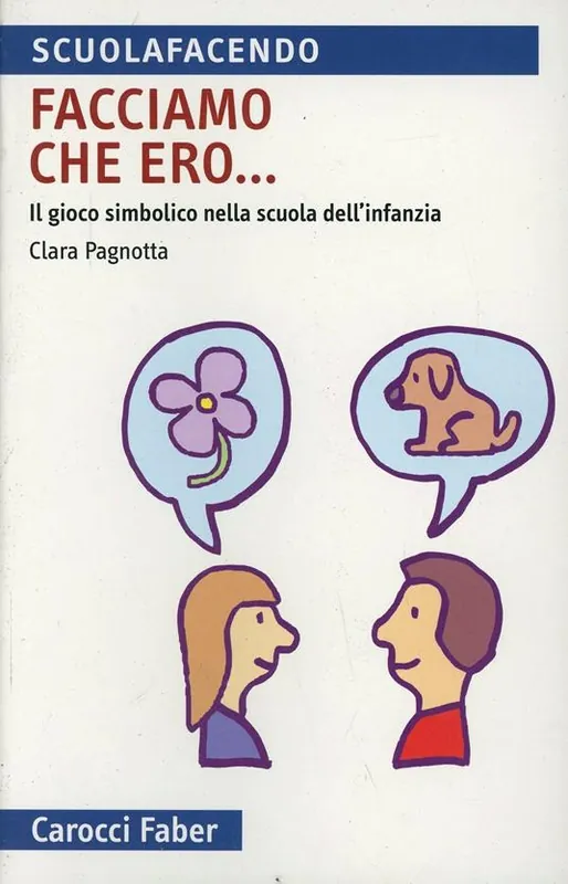 Facciamo che ero... Il gioco simbolico nella scuola d‘infanzia Compra Oggi Stesso