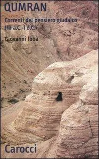 Qumran. Correnti del pensiero giudaico (III a.C-I d.C.) Spedito Oggi