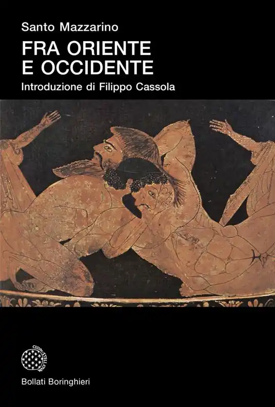 Fra Oriente e Occidente. Ricerche di storia greca arcaica Ultimissimo Modello