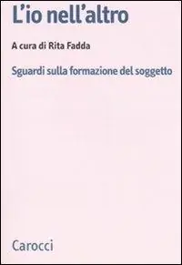 Spedito Oggi L‘ io nell‘altro. Sguardi sulla formazione del soggetto