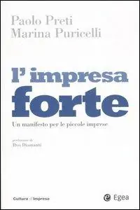 L‘impresa forte. Un manifesto per le piccole imprese Scelto Dai Clienti