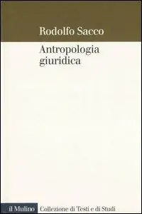 Antropologia giuridica. Contributo ad una macrostoria del diritto Offerta