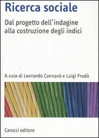 Nuova Collezione Ricerca sociale. Dal progetto dell‘indagine alla costruzione degli indici