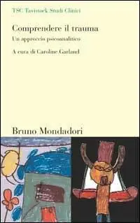 Comprendere il trauma. Un approccio psicoanalitico Spedizione Espresso