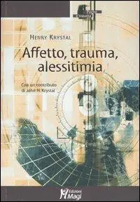 Non Perdere Affetto, trauma, alessitimia