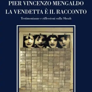 La vendetta è il racconto. Testimonianze e riflessioni sulla Shoah Offerta Speciale