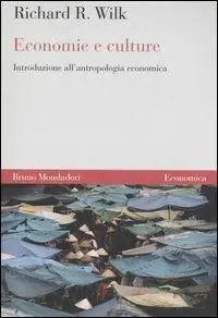 Novità Economie e culture. Introduzione all‘antropologia economica
