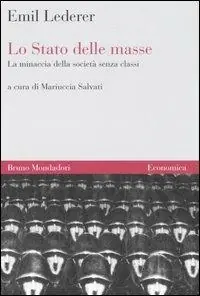 Lo Stato delle masse. La minaccia della società senza classi Occasione