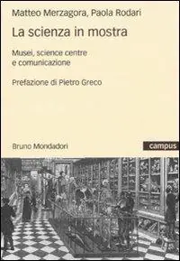 Prezzo Di Fabbrica La scienza in mostra. Musei, science centre e comunicazione