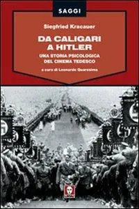 Da Caligari a Hitler. Una storia psicologica del cinema tedesco. Ediz. illustrata Promozione