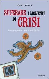 Ultima Occasione Superare i momenti di crisi. Per una pedagogia del discernimento