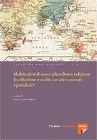 Multiculturalismo e il pluralismo religioso fra illusione e realtà un altro mondo è possibile? Prezzo Di Fabbrica