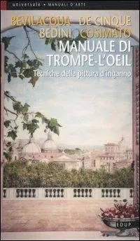 Manuale di trompe-l‘oeil. Tecniche della pittura d‘inganno Novità