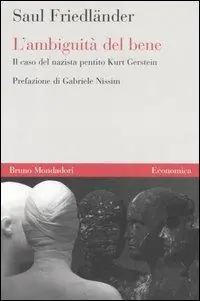 Prezzo Scontato L‘ambiguità del bene. Il caso del nazista pentito Kurt Gerstein