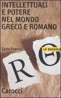 Occasione Imperdibile Intellettuali e potere nel mondo greco e romano
