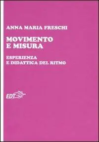 Movimento e misura. Esperienza e didattica del ritmo Prezzo Basso