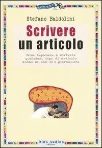 Vendita Finale Scrivere un articolo. Come imparare a scrivere qualsiasi tipo di articolo anche se non si è giornalisti