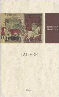 Compra Oggi Stesso Jaufre. Testo francese a fronte. Ediz. critica
