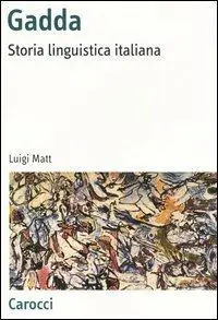 Must-Have Gadda. Storia linguistica italiana