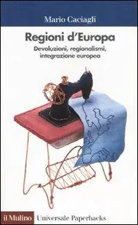 Più Venduto Regioni d‘Europa. Devoluzioni, regionalismi, integrazione europea