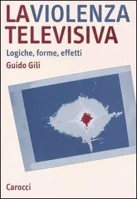 La violenza televisiva. Logiche, forme, effetti Prezzo Di Fabbrica
