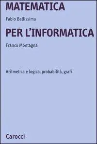 Matematica per l‘informatica. Aritmetica e logica, probabilità, grafi Promozione Esclusiva