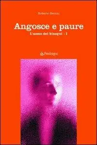Angosce e paure. L‘uomo dei bisogni. Vol. 1 Ordina Subito