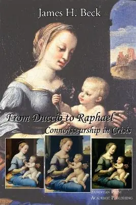Duccio to Raphael. Connoisseurship in crisis Compra Adesso