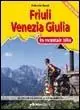 Esclusivo Friuli Venezia Giulia in MTB. I 35 itinerari più belli dalle Alpi all‘Adriatico