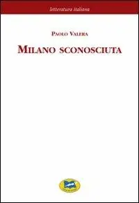 Milano sconosciuta Acquista Ora