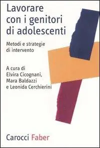 Lavorare con i genitori di adolescenti. Metodi e strategie di intervento Compra Adesso
