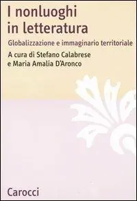 Non Perdere I nonluoghi in letteratura. Globalizzazione e immaginario territoriale