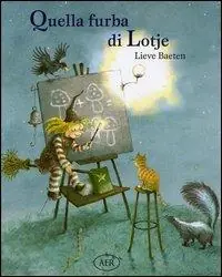 Quella furba di Lotje. Ediz. illustrata Più Venduto