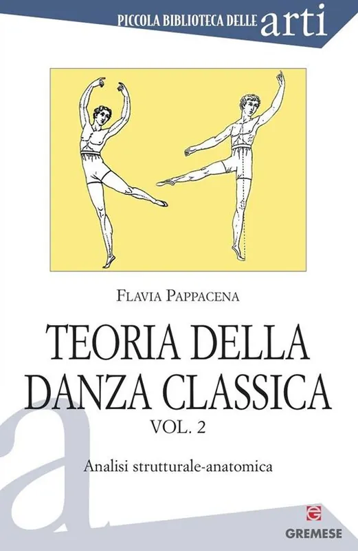 Teoria della danza classica. Vol. 2 Analisi strutturale-anatomica Scelto Dai Clienti