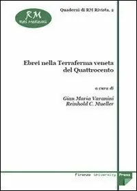 Ebrei nella terraferma veneta del Quattrocento. Atti del Convegno di studi (Verona, 14 novembre 2003) Scelto Dai Clienti