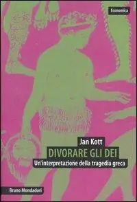 Occasione Imperdibile Divorare gli dei. Un‘interpretazione della tragedia greca