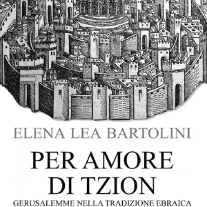 Occasione Per amore di Tzion. Gerusalemme nella tradizione ebraica