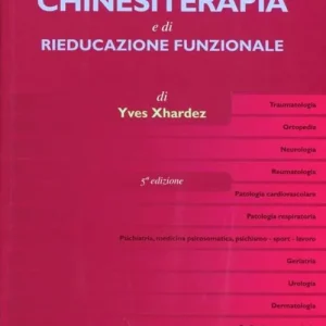 Solo Oggi Vademecum di chinesiterapia e di rieducazione funzionale. Tecniche, patologia e indicazioni per il medico pratico