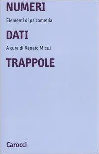 Numeri, dati, trappole. Elementi di psicometria Quantità Limitata