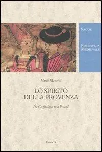 Occasione Imperdibile Lo spirito della Provenza. Da Guglielmo IX a Pound