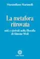 Nuovo Arrivo La metafora ritrovata. Miti e simboli nella filosofia di Simone Weil