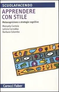 Nuova Collezione Apprendere con stile. Metacognizione e strategie cognitive