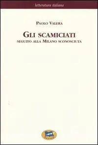 Ultime Pezzi Gli scamiciati. Seguito alla Milano sconosciuta [1881]