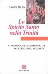 Prezzo Conveniente Lo Spirito Santo nella Trinità. Il Filioque nella prospettiva teologica di Sergej Bulgakov