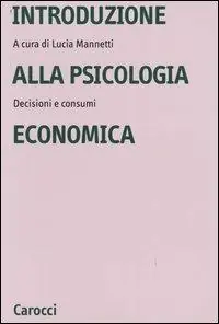 Offerta Del Giorno Introduzione alla psicologia economica. Decisioni e consumi